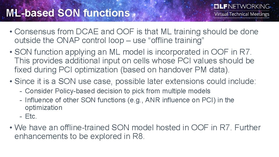 ML-based SON functions • Consensus from DCAE and OOF is that ML training should