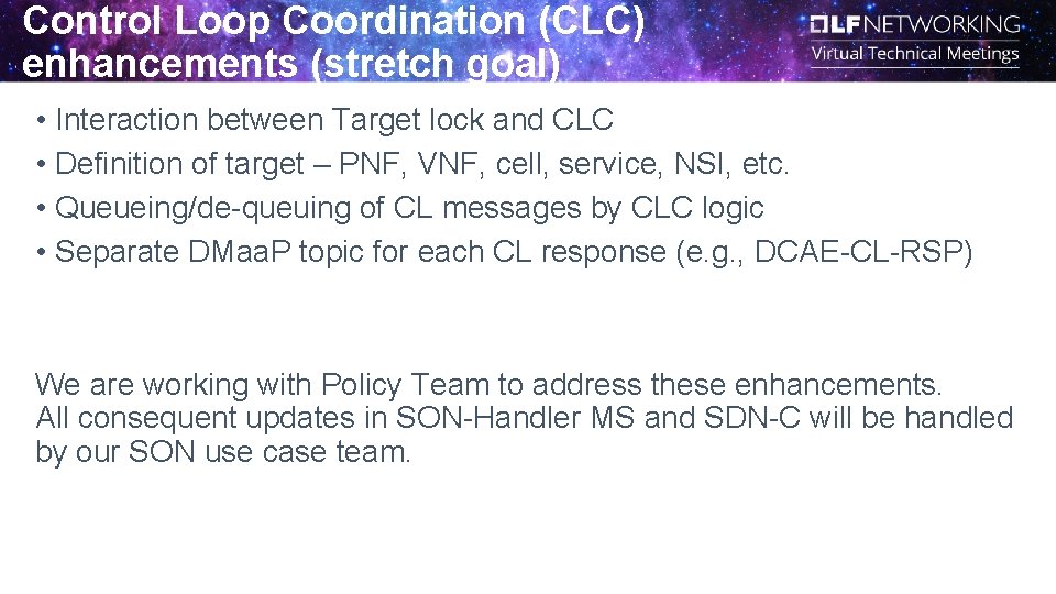 Control Loop Coordination (CLC) enhancements (stretch goal) • Interaction between Target lock and CLC