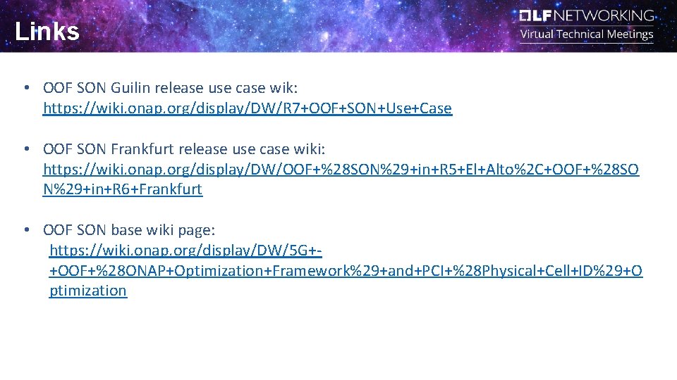 Links • OOF SON Guilin release use case wik: https: //wiki. onap. org/display/DW/R 7+OOF+SON+Use+Case