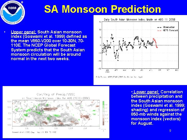 SA Monsoon Prediction • Upper panel: South Asian monsoon index (Goswami et al. 1999)