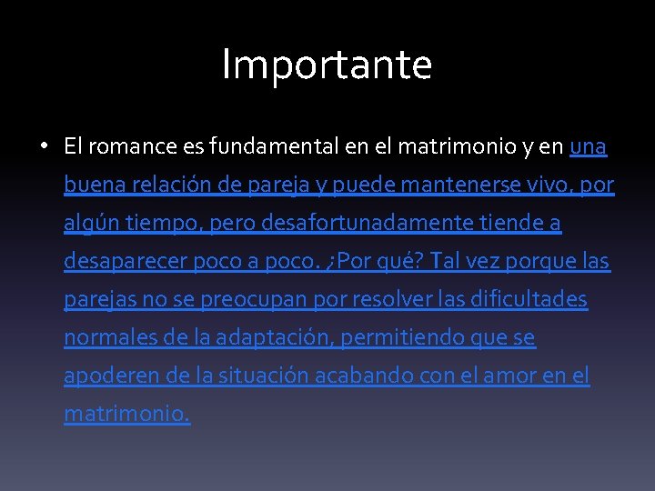 Importante • El romance es fundamental en el matrimonio y en una buena relación
