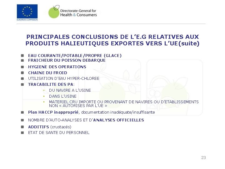 PRINCIPALES CONCLUSIONS DE L’E. G RELATIVES AUX PRODUITS HALIEUTIQUES EXPORTES VERS L’UE(suite) EAU COURANTE/POTABLE/PROPRE