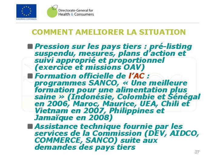 COMMENT AMELIORER LA SITUATION Pression sur les pays tiers : pré-listing suspendu, mesures, plans