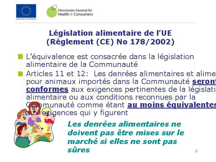 Législation alimentaire de l’UE (Règlement (CE) No 178/2002) L’équivalence est consacrée dans la législation