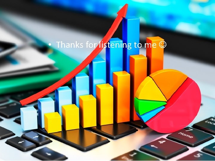  • Thanks for listening to me 