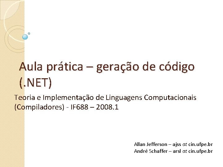 Aula prática – geração de código (. NET) Teoria e Implementação de Linguagens Computacionais