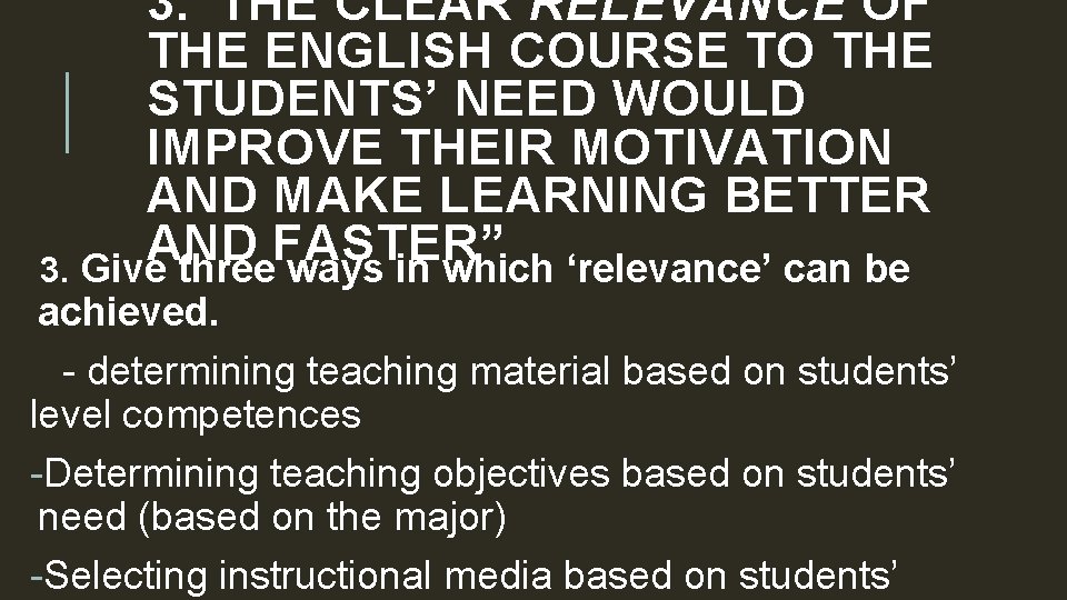 3. “THE CLEAR RELEVANCE OF THE ENGLISH COURSE TO THE STUDENTS’ NEED WOULD IMPROVE