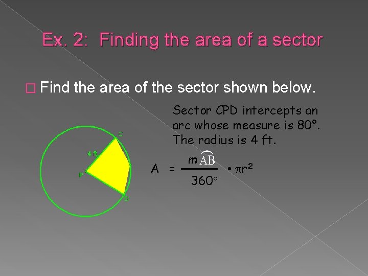 Ex. 2: Finding the area of a sector � Find the area of the