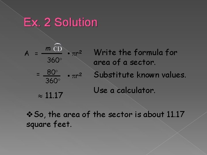 Ex. 2 Solution A = m 360° = 80° 360° 11. 17 • r