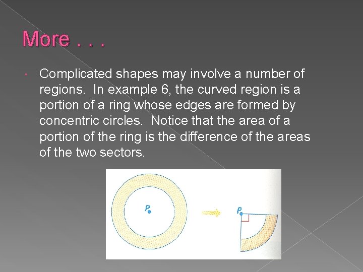 More. . . Complicated shapes may involve a number of regions. In example 6,