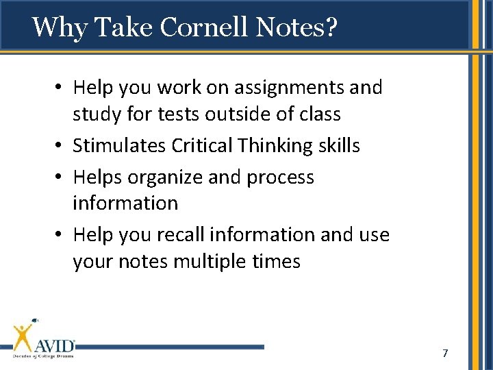 Why Take Cornell Notes? • Help you work on assignments and study for tests