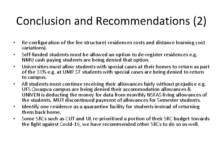Conclusion and Recommendations (2) • • • Re-configuration of the fee structure( residences costs