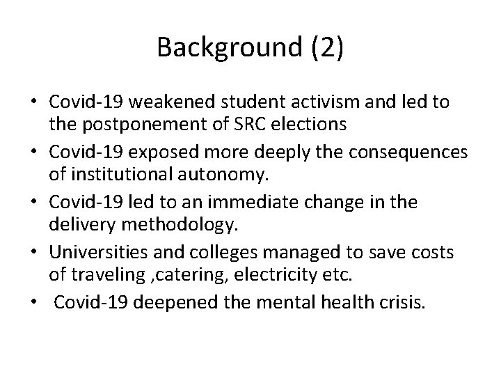 Background (2) • Covid-19 weakened student activism and led to the postponement of SRC