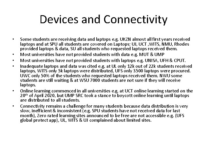 Devices and Connectivity • • • Some students are receiving data and laptops e.