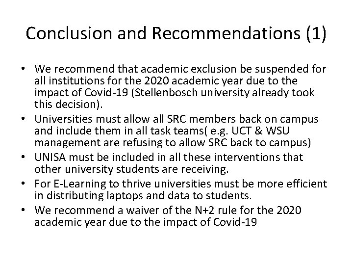 Conclusion and Recommendations (1) • We recommend that academic exclusion be suspended for all