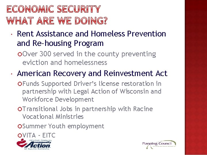 Rent Assistance and Homeless Prevention and Re-housing Program Over 300 served in the Rent Assistance and Homeless Prevention and Re-housing Program Over 300 served in the