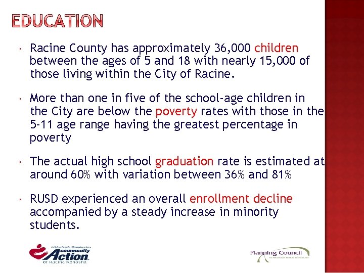 Racine County has approximately 36, 000 children between the ages of 5 and Racine County has approximately 36, 000 children between the ages of 5 and