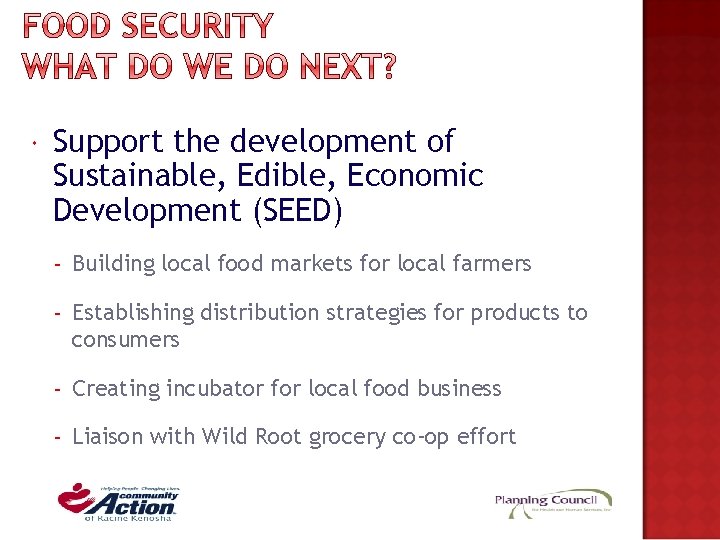 Support the development of Sustainable, Edible, Economic Development (SEED) - Building local food Support the development of Sustainable, Edible, Economic Development (SEED) - Building local food