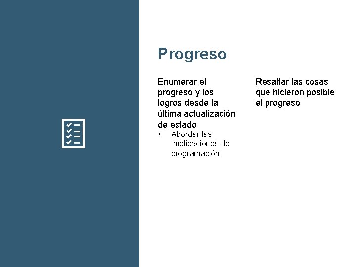 Progreso Enumerar el progreso y los logros desde la última actualización de estado •