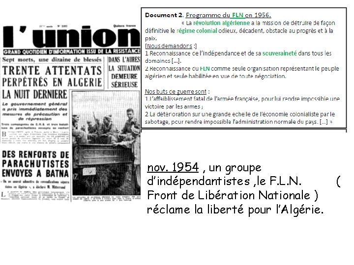 nov. 1954 , un groupe d’indépendantistes , le F. L. N. Front de Libération