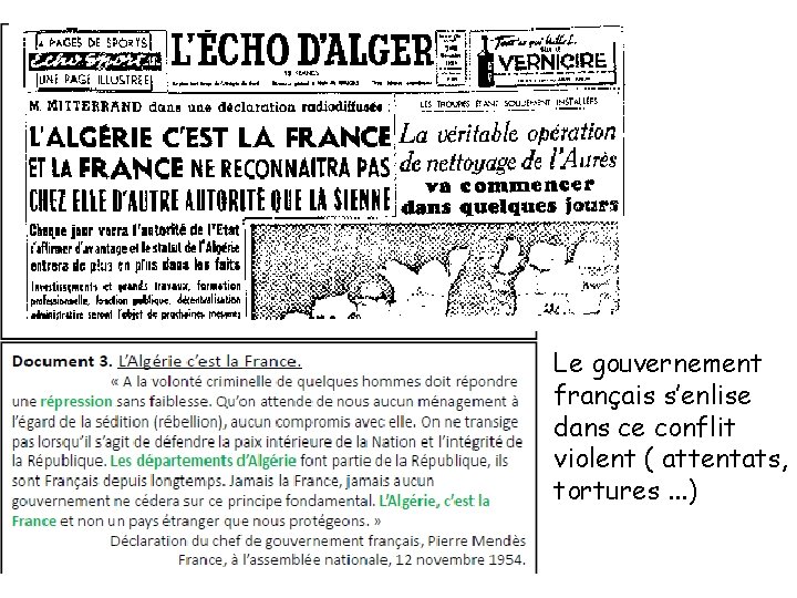 Le gouvernement français s’enlise dans ce conflit violent ( attentats, tortures. . . )