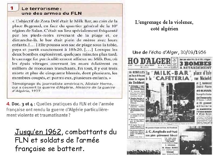 L'engrenage de la violence, coté algérien Une de l'écho d'Alger, 30/09/1956 Jusqu’en 1962, combattants