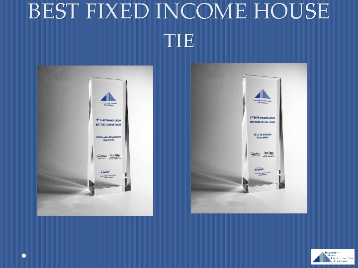 BEST FIXED INCOME HOUSE TIE 