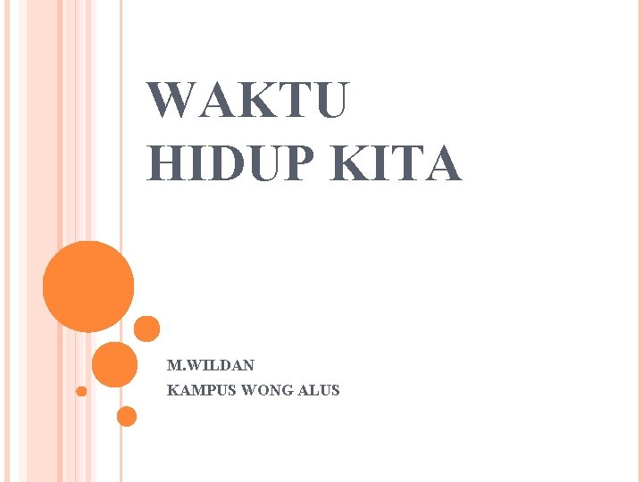 WAKTU HIDUP KITA M. WILDAN KAMPUS WONG ALUS 