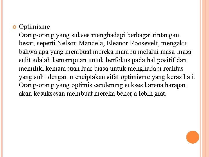  Optimisme Orang-orang yang sukses menghadapi berbagai rintangan besar, seperti Nelson Mandela, Eleanor Roosevelt,