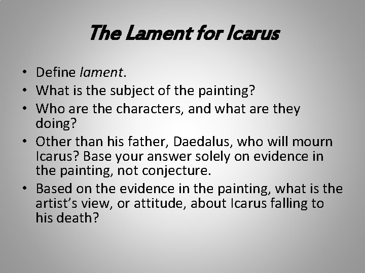 The Lament for Icarus • Define lament. • What is the subject of the