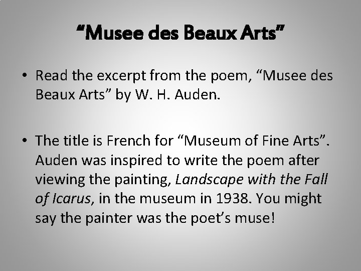 “Musee des Beaux Arts” • Read the excerpt from the poem, “Musee des Beaux