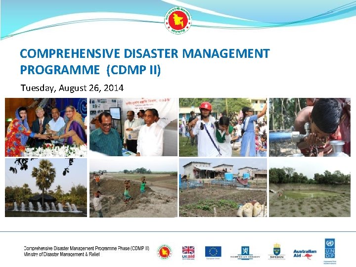 COMPREHENSIVE DISASTER MANAGEMENT PROGRAMME (CDMP II) Tuesday, August 26, 2014 