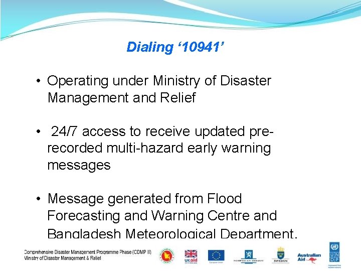 Dialing ‘ 10941’ • Operating under Ministry of Disaster Management and Relief • 24/7