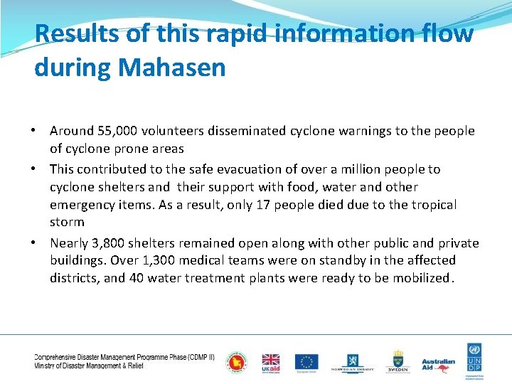 Results of this rapid information flow during Mahasen • Around 55, 000 volunteers disseminated