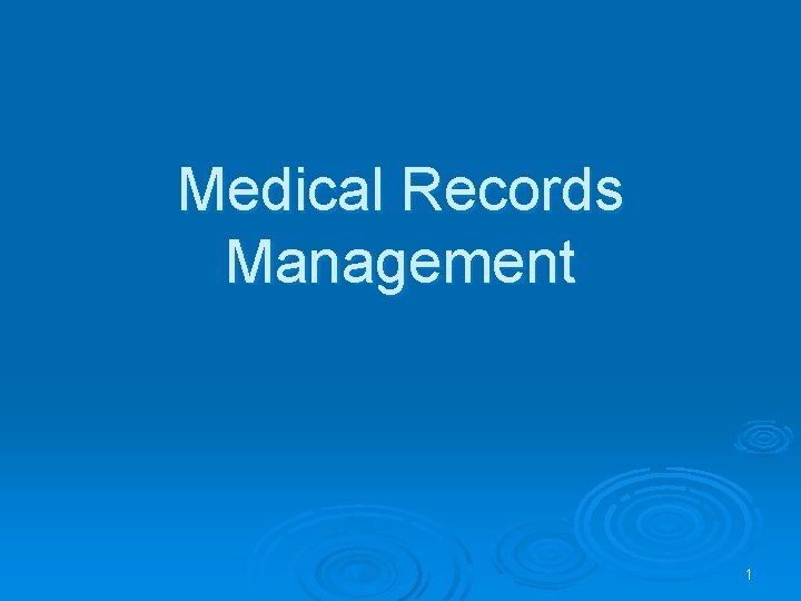 Medical Records Management 1 