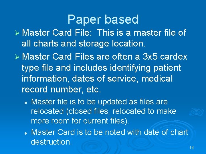 Paper based Ø Master Card File: This is a master file of all charts