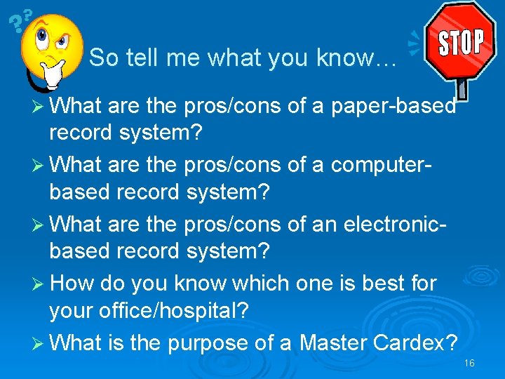 So tell me what you know… Ø What are the pros/cons of a paper-based