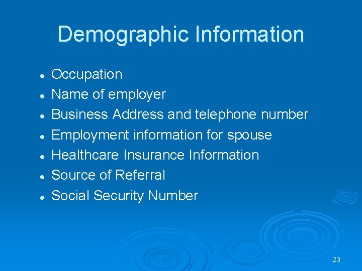 Demographic Information l l l l Occupation Name of employer Business Address and telephone