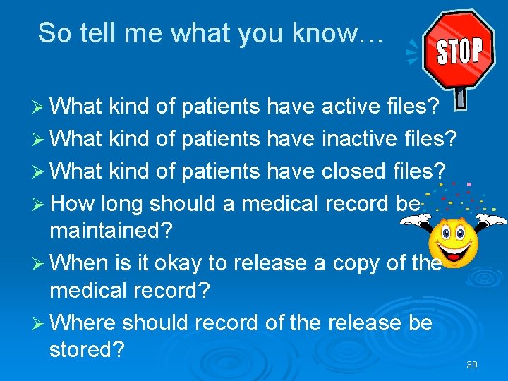 So tell me what you know… Ø What kind of patients have active files?