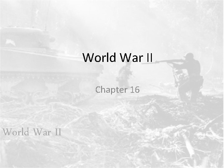 World War II Chapter 16 World War II 
