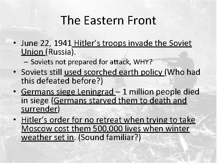 The Eastern Front • June 22, 1941 Hitler’s troops invade the Soviet Union (Russia).