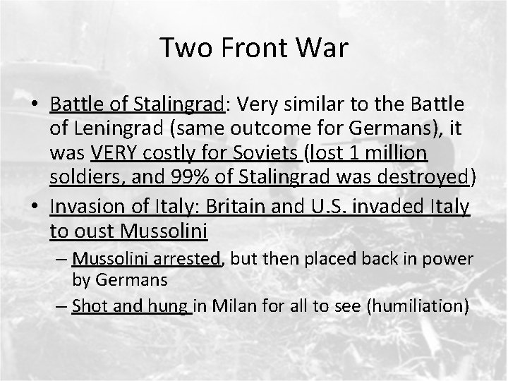 Two Front War • Battle of Stalingrad: Very similar to the Battle of Leningrad