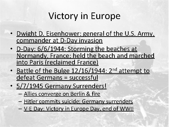 Victory in Europe • Dwight D. Eisenhower: general of the U. S. Army, commander