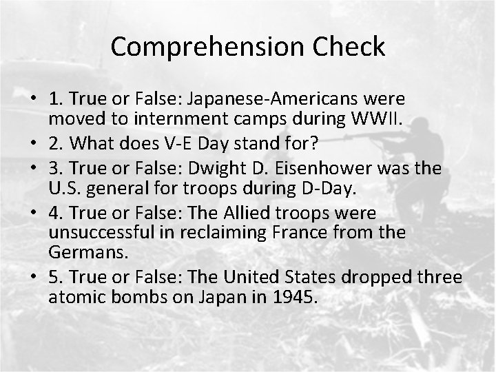 Comprehension Check • 1. True or False: Japanese-Americans were moved to internment camps during