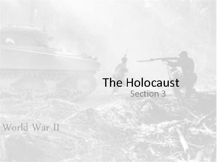 The Holocaust Section 3 World War II 