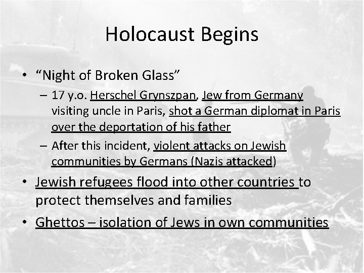 Holocaust Begins • “Night of Broken Glass” – 17 y. o. Herschel Grynszpan, Jew