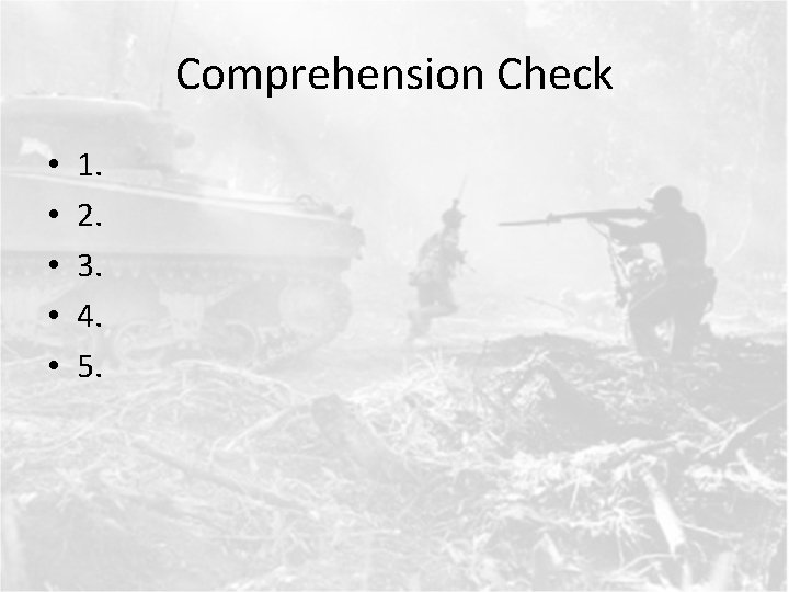 Comprehension Check • • • 1. 2. 3. 4. 5. 