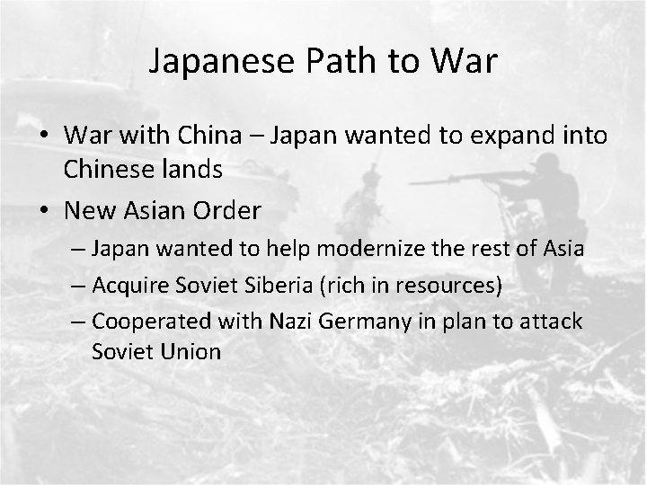 Japanese Path to War • War with China – Japan wanted to expand into