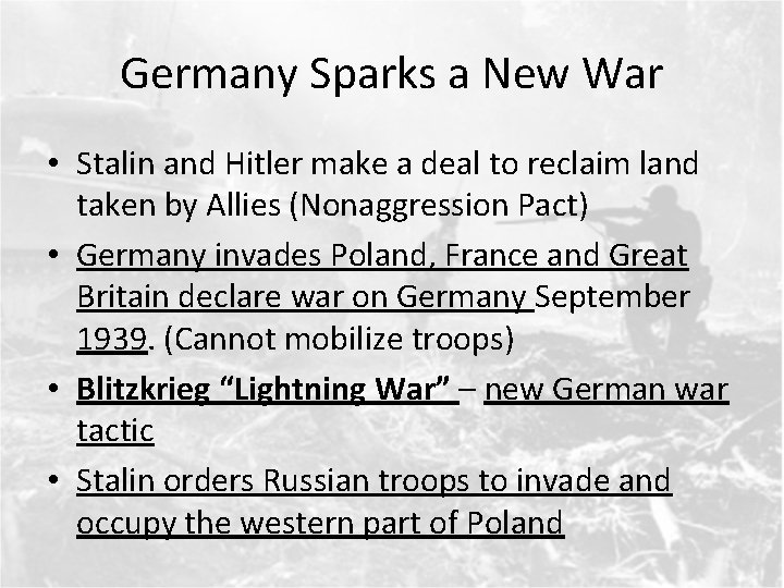 Germany Sparks a New War • Stalin and Hitler make a deal to reclaim