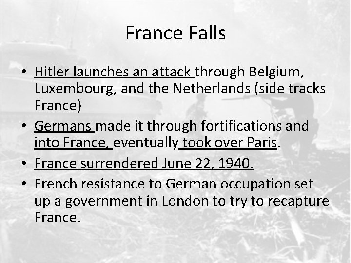 France Falls • Hitler launches an attack through Belgium, Luxembourg, and the Netherlands (side